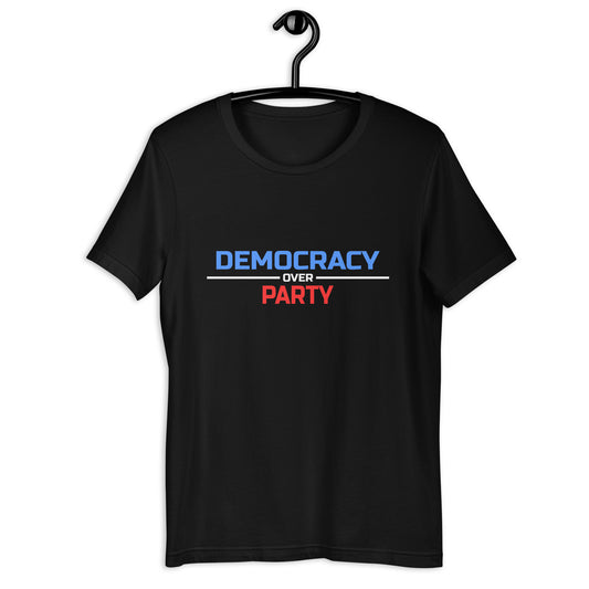 Democracy over Party Unisex t-shirt