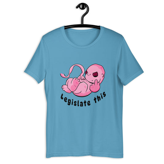 Legislate this Unisex Tshirt